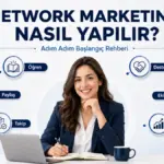 Network Marketing Nasıl Yapılır Yeni Başlayanlar İçin Adım Adım Rehber